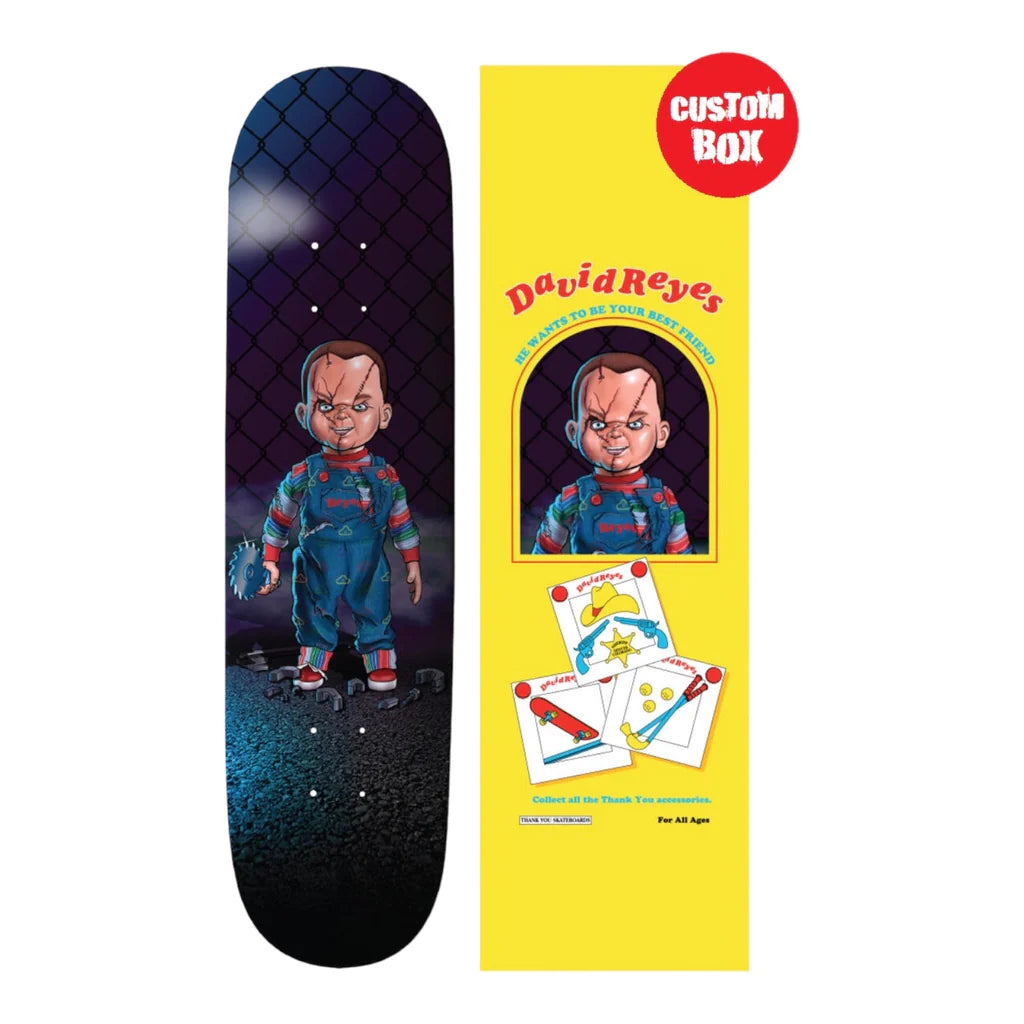 Thank You -Chuckie Deck- Davidreyes - 8.0/8.25"
